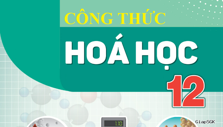Lý thuyết và các công thức hoá học lớp 12 hk1 và hk2