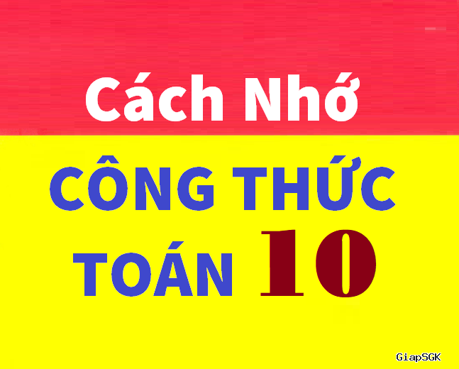 các công thức Toán 10 (học kì 1 và học kì 2 - sách mới)