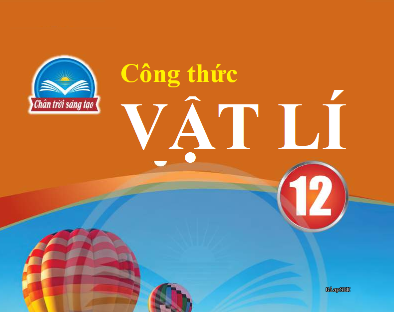 Tóm tắt Vật lí 12 Chân trời sáng tạo