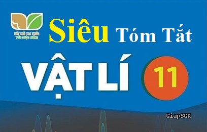 Tóm tắt Vật lý 11 Kết nối tri thức học kỳ 1 và học kỳ 2