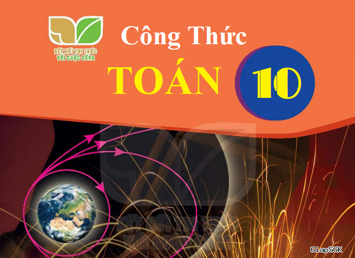 Tài liệu tổng hợp công thức Toán lớp 10 theo sách Cánh Diề