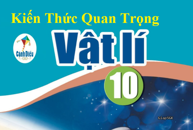 Tổng hợp kiến thức vật lí 10 cánh diều hk1 và hk2
