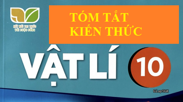 Tổng hợp lý thuyết Vật lý 10 sách kết nối tri thức hk1 và hk2